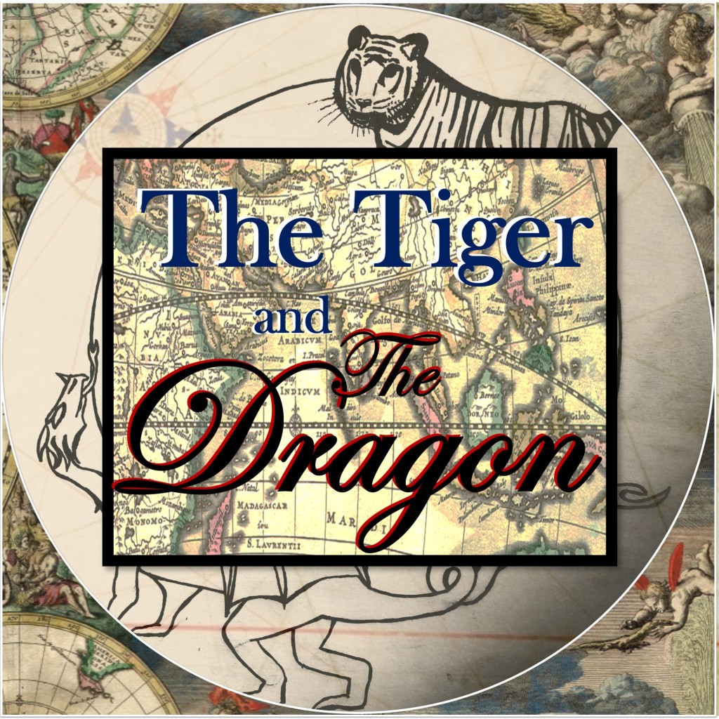 Image of a sketched tiger and dragon on top of a map, text reads "The Tiger and the Dragon"
